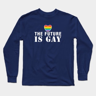 The Future is Gay - Lesbian Gift - Gay Pride LGBT Long Sleeve T-Shirt